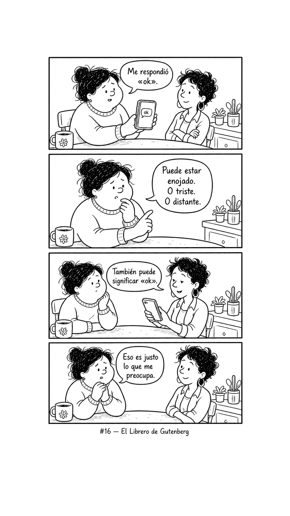 Cómic en cuatro viñetas: una mujer se preocupa porque recibió un mensaje que solo dice ok y su amiga enumera varias posibles interpretaciones.